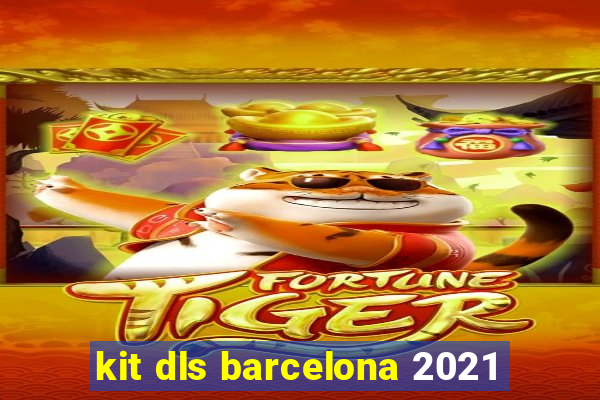 kit dls barcelona 2021